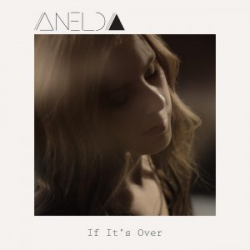 If It's Over - song by Anelda